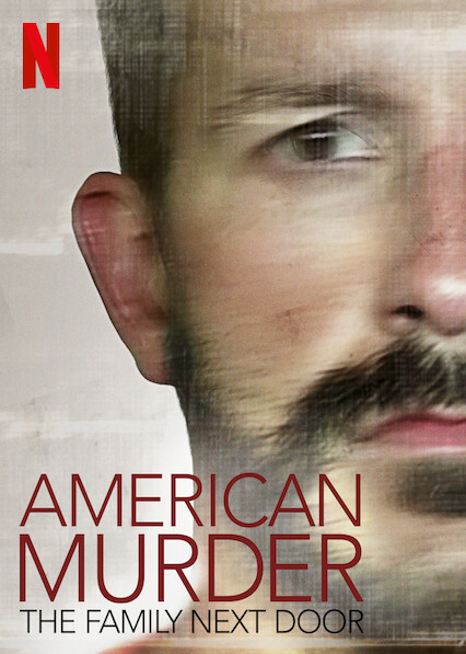 American Murder: The Family Next Door on Netflix USA