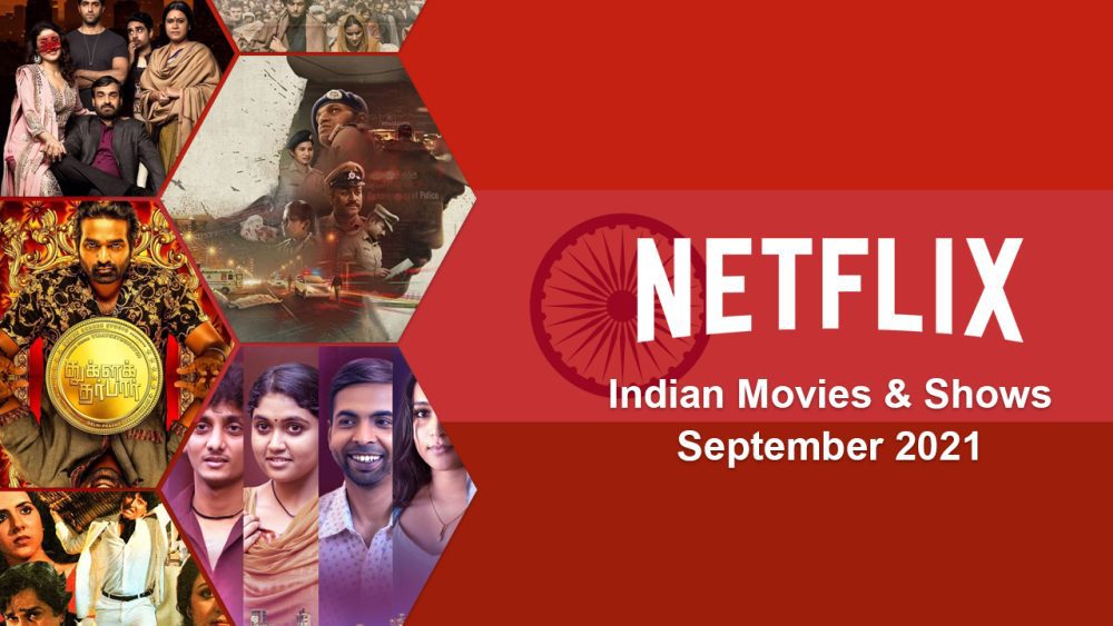 New Indian (Hindi) Movies and Shows on Netflix September 2021